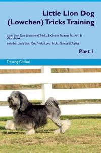 Little Lion Dog (Lowchen) Tricks Training Little Lion Dog (Lowchen) Tricks & Games Training Tracker & Workbook.  Includes: Little Lion Dog Multi-Level