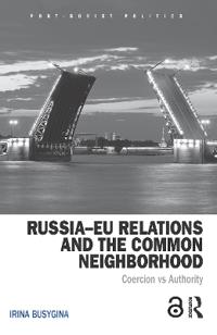Russia EU Relations and the Common Neighborhood