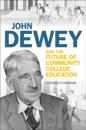 John Dewey and the Future of Community College Education