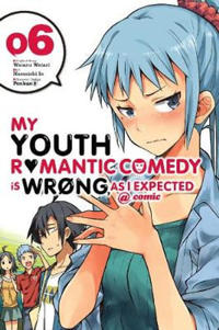My Youth Romantic Comedy Is Wrong, As I Expected @ Comic 6