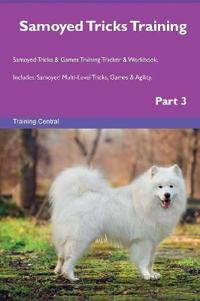 Samoyed Tricks Training Samoyed Tricks & Games Training Tracker & Workbook. Includes