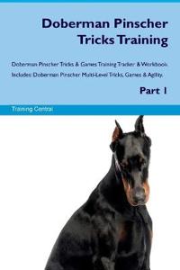 Doberman Pinscher Tricks Training Doberman Pinscher Tricks & Games Training Tracker & Workbook. Includes