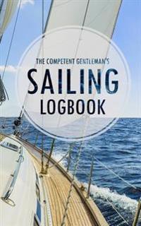 The Competent Gentleman's Sailing Logbook (Paperback)