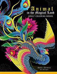 Animal in the Magical Land (Adult Coloring Book): Mythical Animals Phoenix, Mermaids, Pegasus, Unicorn and Friend