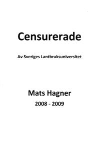 Censurerade av Sveriges Lantbruksuniversitet Mats Hagner  2008-2009