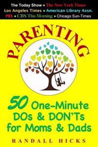 Parenting: 50 One-Minute DOS & Don'ts for Moms & Dads