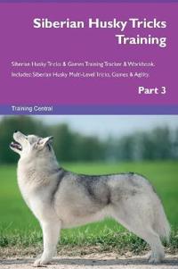 Siberian Husky Tricks Training Siberian Husky Tricks & Games Training Tracker & Workbook. Includes