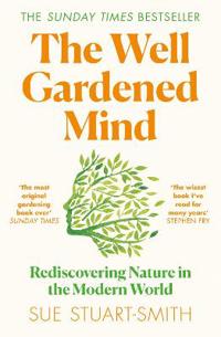 The Well Gardened Mind av Sue Stuart-Smith