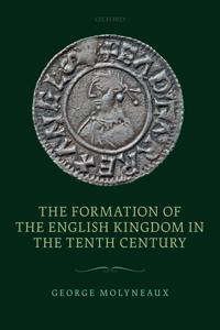 The Formation of the English Kingdom in the Tenth Century