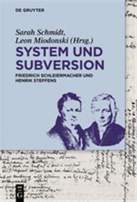 System Und Subversion: Friedrich Schleiermacher Und Henrik Steffens