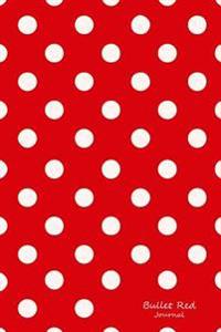 Bullet Red Journal: Bullet Grid Journal Red Polka Dots, Medium (6 X 9), 150 Dotted Pages, Medium Spaced, Soft Cover