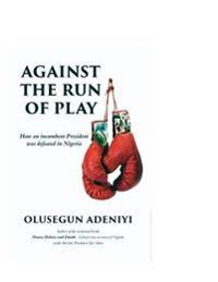 Against the Run of Play: How an Incumbent President Was Defeated in Nigeria