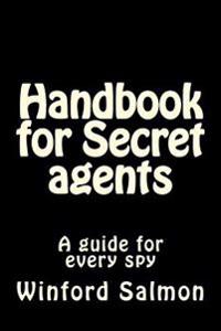 Handbook for Secret Agents: A Guide for Every Spy