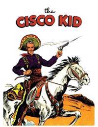 The Cisco Kid: A Dell Comics Reprint Collection