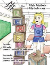 Lily the Learner - ESL - English as a Second Language: The Book Was Written by First Team 1676, the Pascack Pi-Oneers to Inspire Children to Love Scie