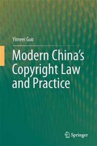 Modern China?s Copyright Law and Practice