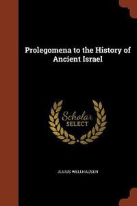 Prolegomena to the History of Ancient Israel