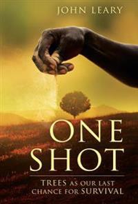 One Shot: Trees as Our Last Chance for Survival