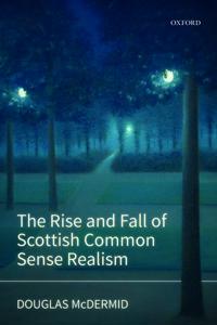 The Rise and Fall of Scottish Common Sense Realism