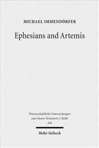 Ephesians and Artemis: The Cult of the Great Goddess of Ephesus as the Epistle's Context