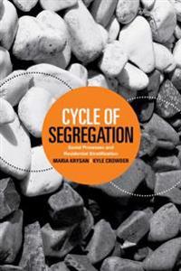 Cycle of Segregation: Social Processes and Residential Stratification