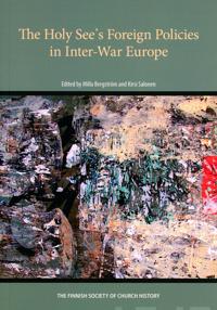 The Holy See´s Foreign Policies in Inter-War Europe