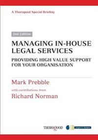 Managing In-House Legal Services: Providing High Value Support for Your Organisation