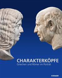 Charakterkopfe: Griechen Und Romer Im Portrait