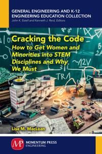 Cracking the Code: How to Get Women and Minorities Into Stem Disciplines and Why We Must