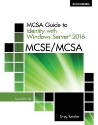Mcsa Guide to Identify With Windows Server 2016 Exam 70-742