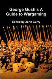George Gush's A Guide to Wargaming