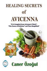 Healing Secrets of Avicenna: it is Compiled from Avicenna's Work, 