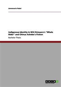 Indigenous Identity in Witi Ihimaera's 