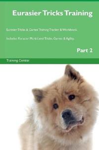 Eurasier Tricks Training Eurasier Tricks & Games Training Tracker & Workbook. Includes