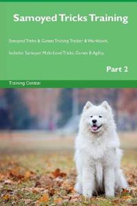 Samoyed Tricks Training Samoyed Tricks & Games Training Tracker & Workbook. Includes