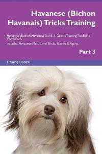 Havanese (Bichon Havanais) Tricks Training Havanese (Bichon Havanais) Tricks & Games Training Tracker & Workbook. Includes