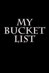 My Bucket List: Blank Lined Journal - 6x9 - Motivational