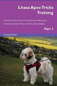 Lhasa Apso Tricks Training Lhasa Apso Tricks & Games Training Tracker & Workbook. Includes