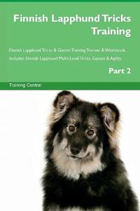 Finnish Lapphund Tricks Training Finnish Lapphund Tricks & Games Training Tracker & Workbook. Includes