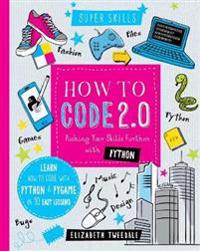 How to Code 2.0: Pushing your skills further with Python