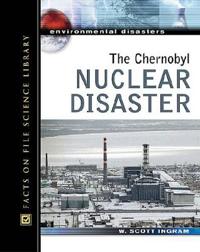 The Chernobyl Nuclear Disaster