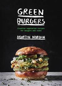 Green Burgers: Creative Vegetarian Recipes for Burgers and Sides