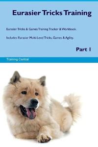 Eurasier Tricks Training Eurasier Tricks & Games Training Tracker & Workbook. Includes