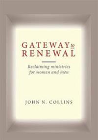 Gateway to Renewal: Reclaiming Ministries for Women and Men