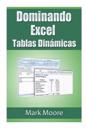 Dominando Excel: Tablas Dinamicas