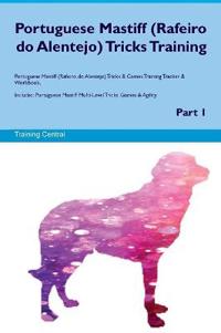 Portuguese Mastiff (Rafeiro Do Alentejo) Tricks Training Portuguese Mastiff (Rafeiro Do Alentejo) Tricks & Games Training Tracker & Workbook. Includes