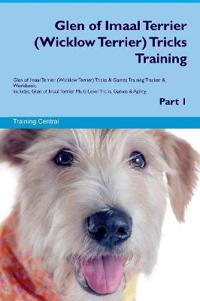 Glen of Imaal Terrier (Wicklow Terrier) Tricks Training Glen of Imaal Terrier (Wicklow Terrier) Tricks & Games Training Tracker & Workbook. Includes