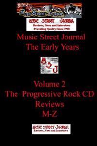 Music Street Journal: the Early Years Volume 2 - the Progressive Rock CD Reviewsm-Z