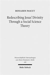 Redescribing Jesus' Divinity Through a Social Science Theory: An Interdisciplinary Analysis of Forgiveness and Divine Identity in Ancient Judaism and