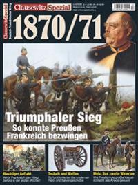 Clausewitz Spezial 17. Deutsch-Französischer Krieg 1870/71